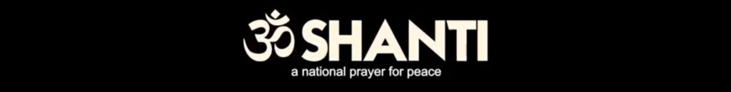 Om Shanti | A National Prayer For Peace